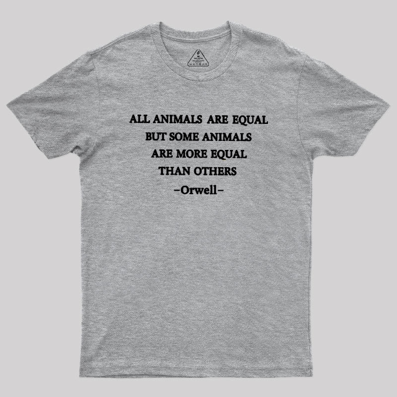 All Animals Are Equal  T-Shirt