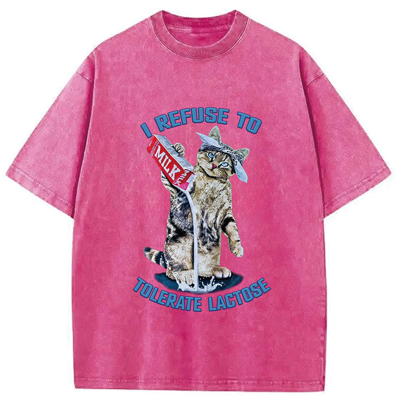 bbb I REFUSE TO TOLERATE LACTOSE Washed T-Shirt