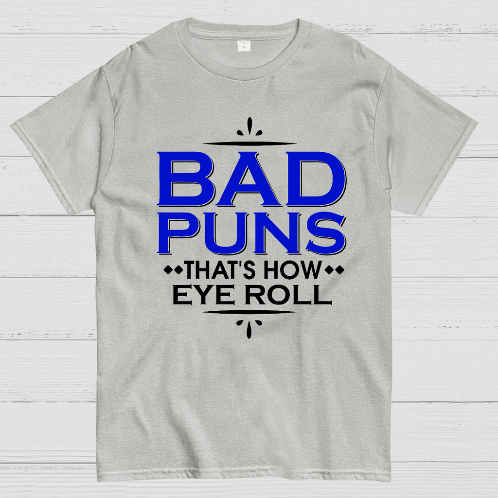 Punny Bad Puns, That's How Eye Roll Funny Pun  T-Shirt