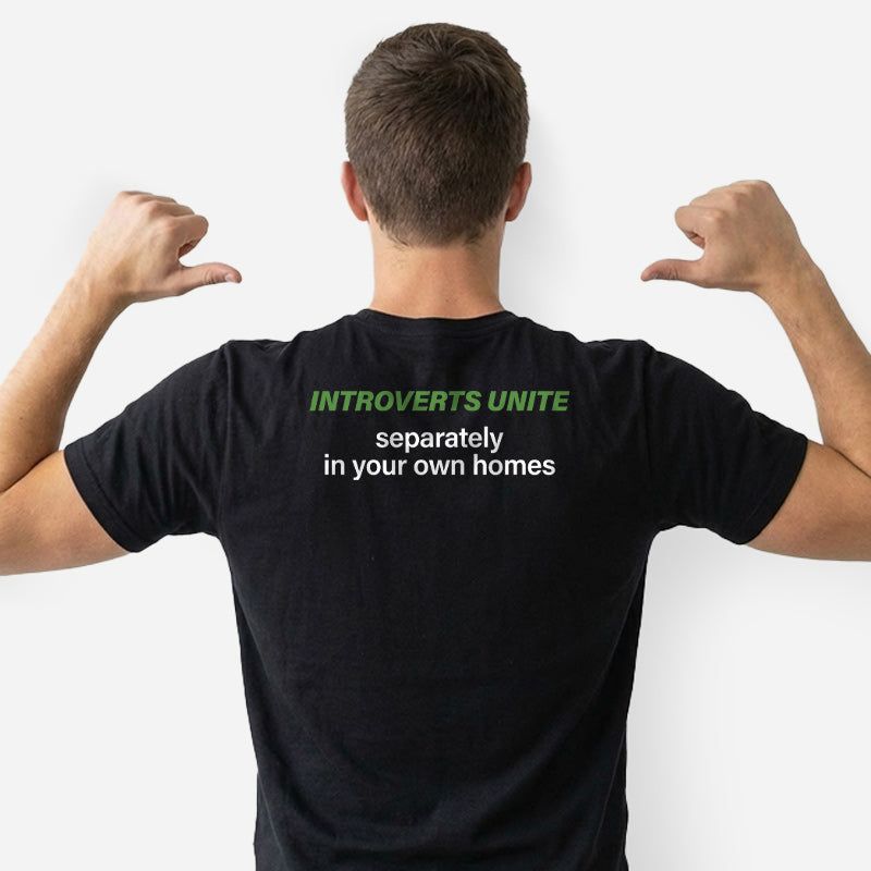 Introverts Unite Front and Back Printed T-Shirt