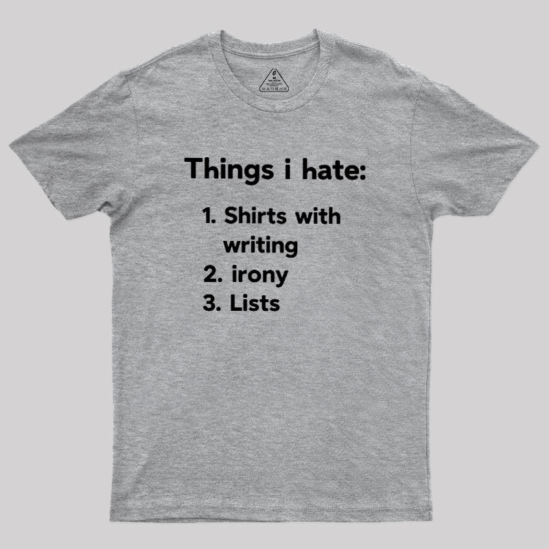 Things I Hate  T-Shirt
