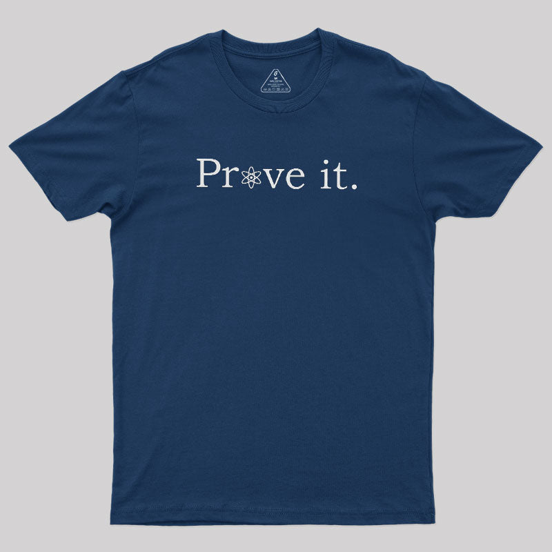 Prove It  T-Shirt
