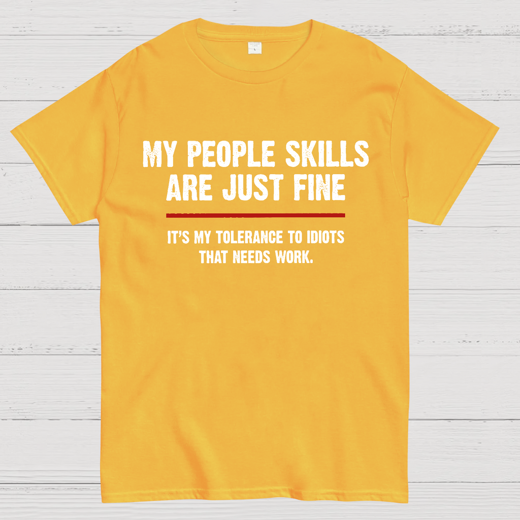 My People Skills Are Fine It's My Tolerance To Idiots Funny Quote  T-Shirt
