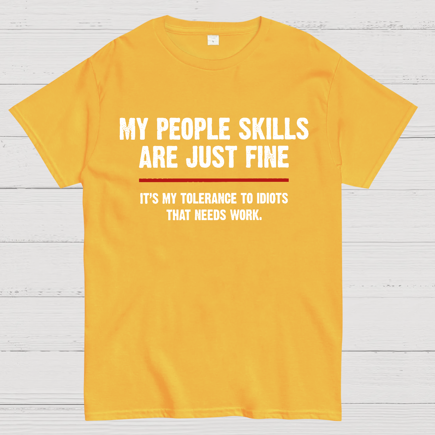 My People Skills Are Fine It's My Tolerance To Idiots Funny Quote  T-Shirt
