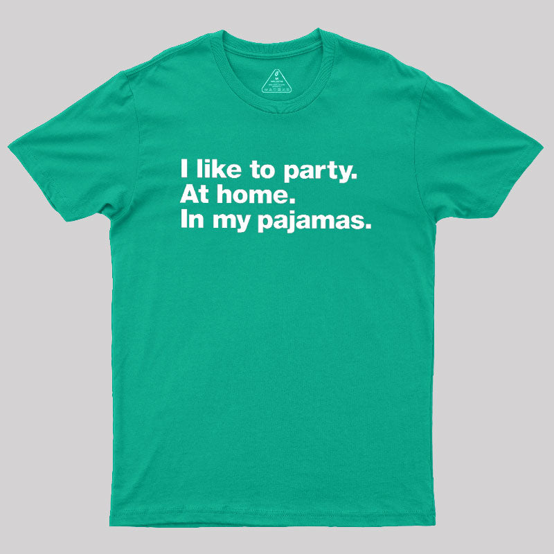 Like To Party  T-Shirt