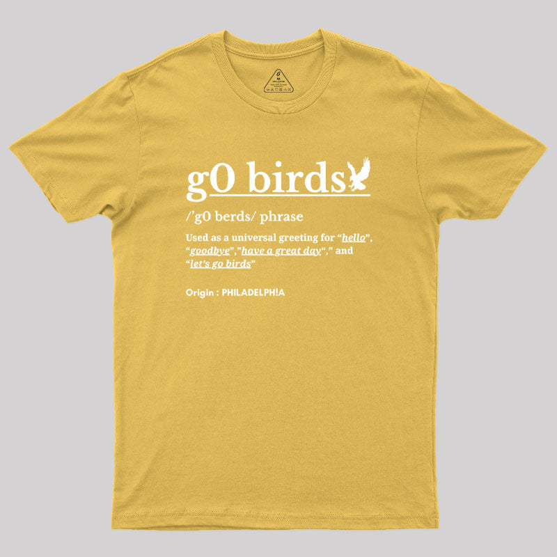 Go Birds Phrase Philadelphia  T-Shirt