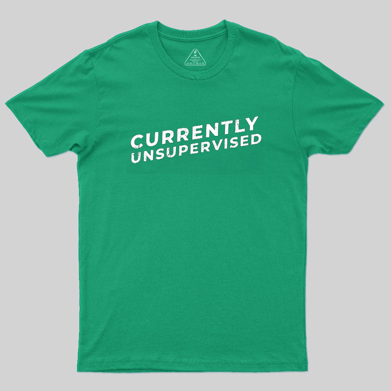 Currently Unsupervised Badge  T-Shirt