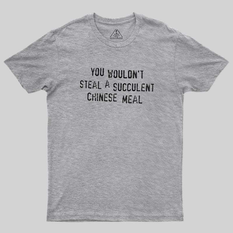 A Succulent Chinese Meal  T-Shirt