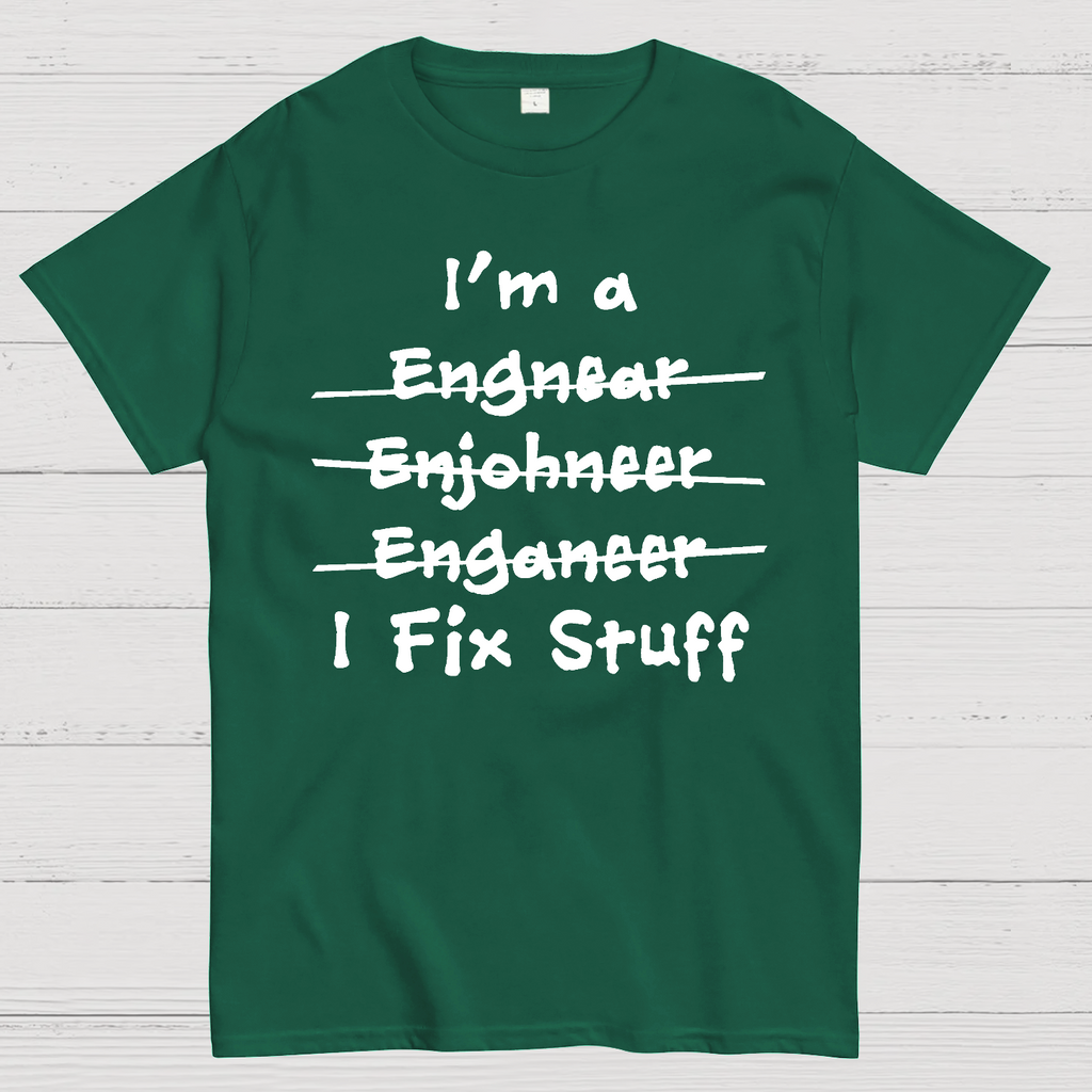 Engineers - I Fix Stuff  T-Shirt