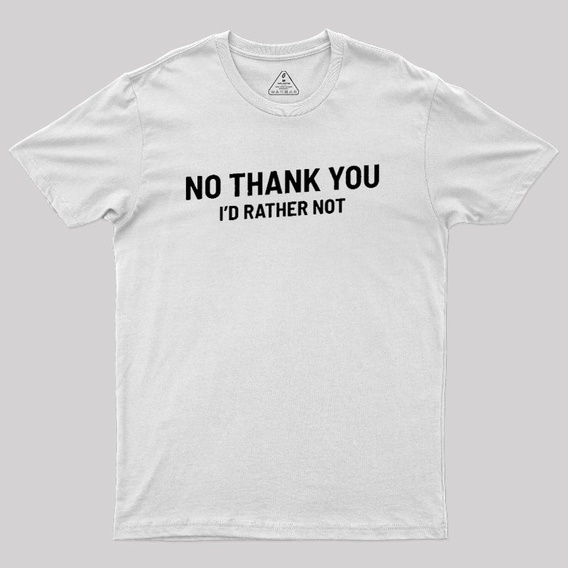 No Thank You  T-Shirt