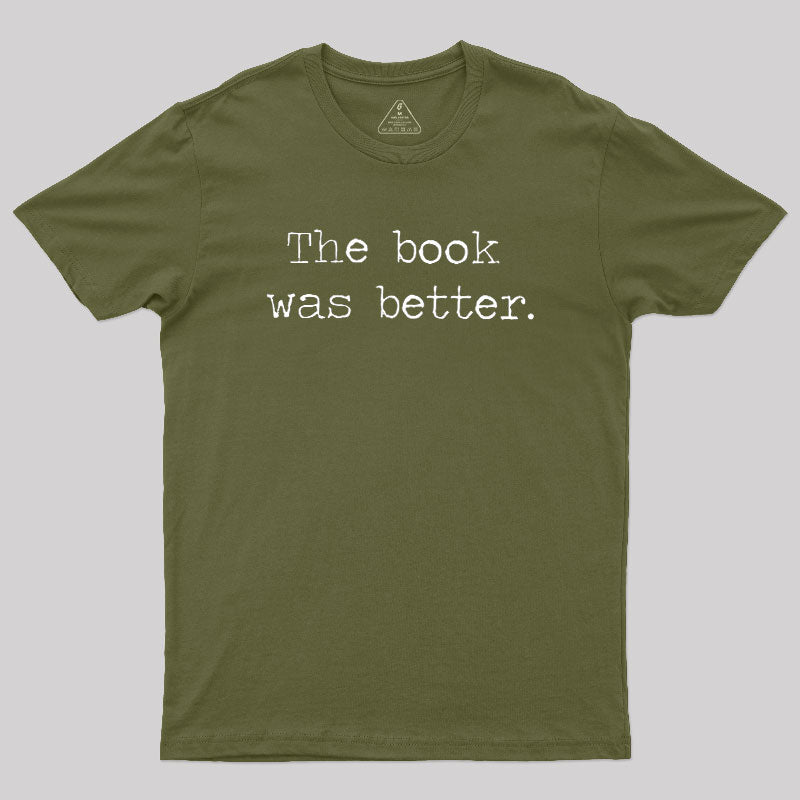 The Book Was Better  T-Shirt