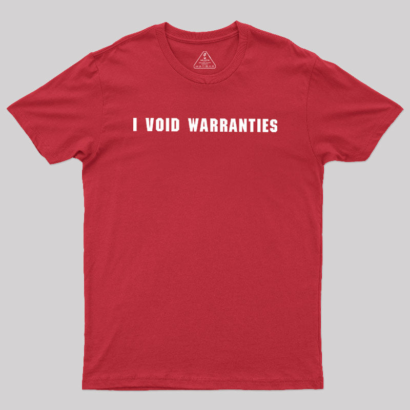 I Void Warranties  T-Shirt
