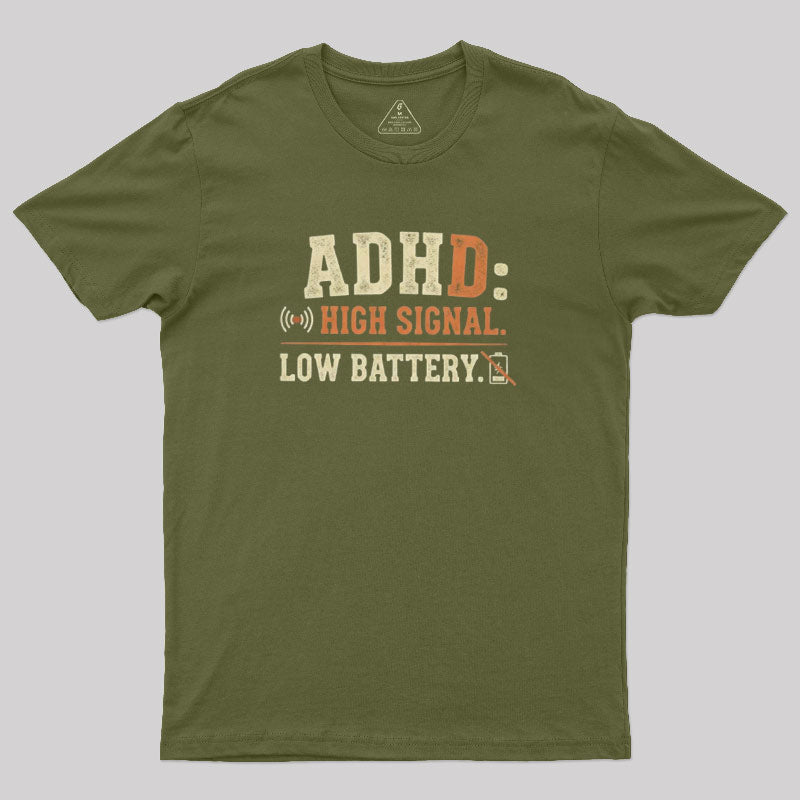 High Signal Low Batterty  T-Shirt