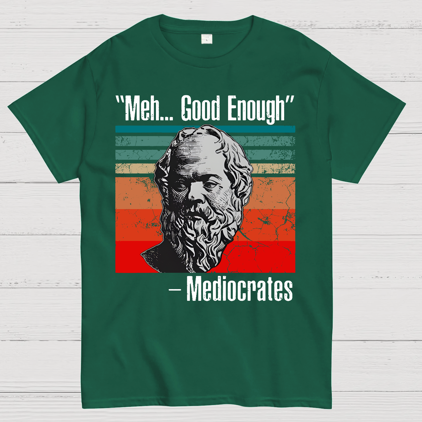 Meh Good Enough Mediocrates  T-Shirt