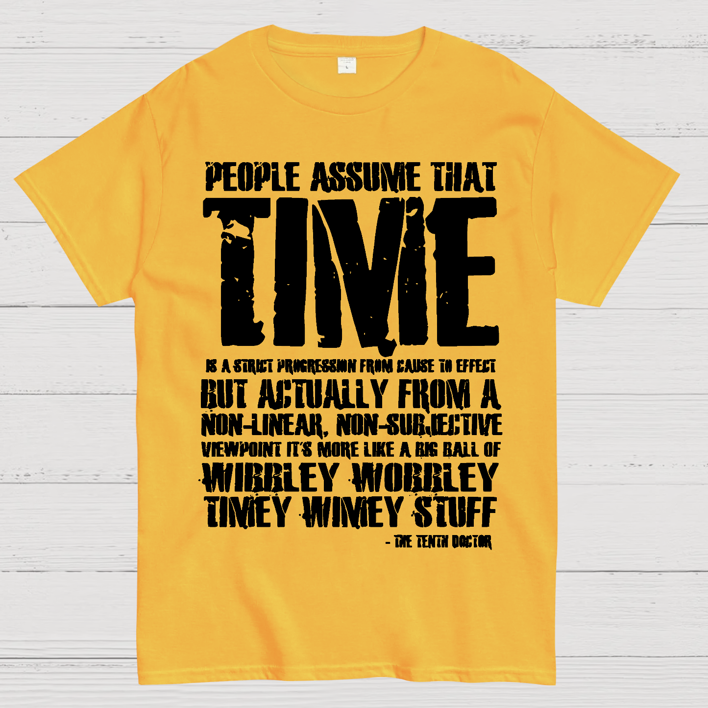 Dr Who 10th Doctor Quote Wibley Wobbley Timey Wimey  T-Shirt