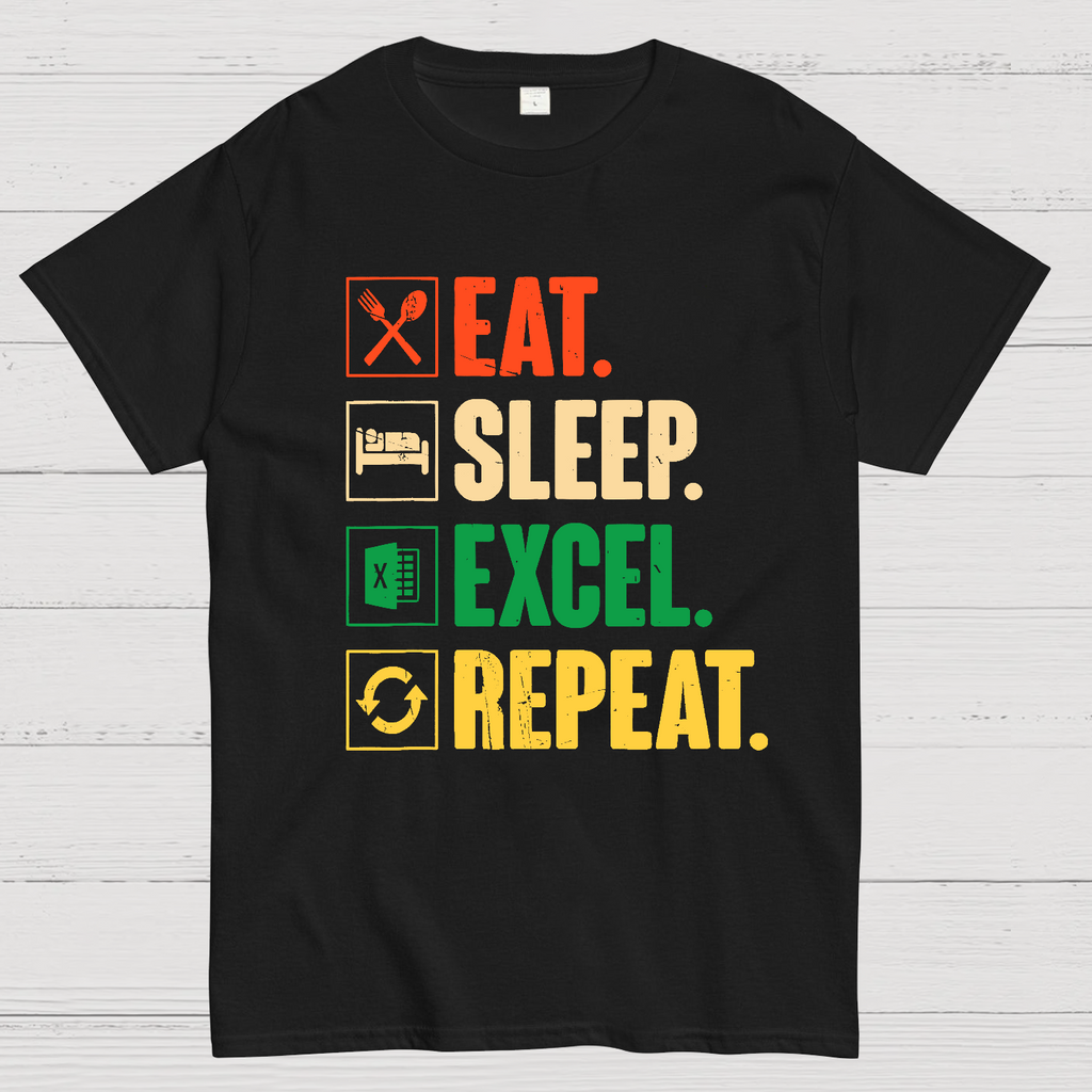Eat Sleep Excel Repeat Funny Excel  T-Shirt