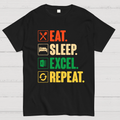 Eat Sleep Excel Repeat Funny Excel  T-Shirt