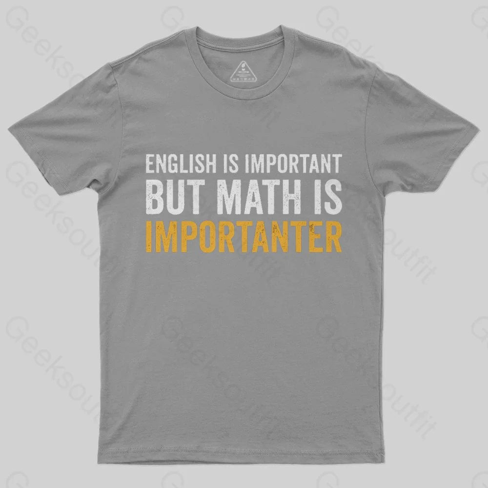English is important but Math is importanter  T-Shirt