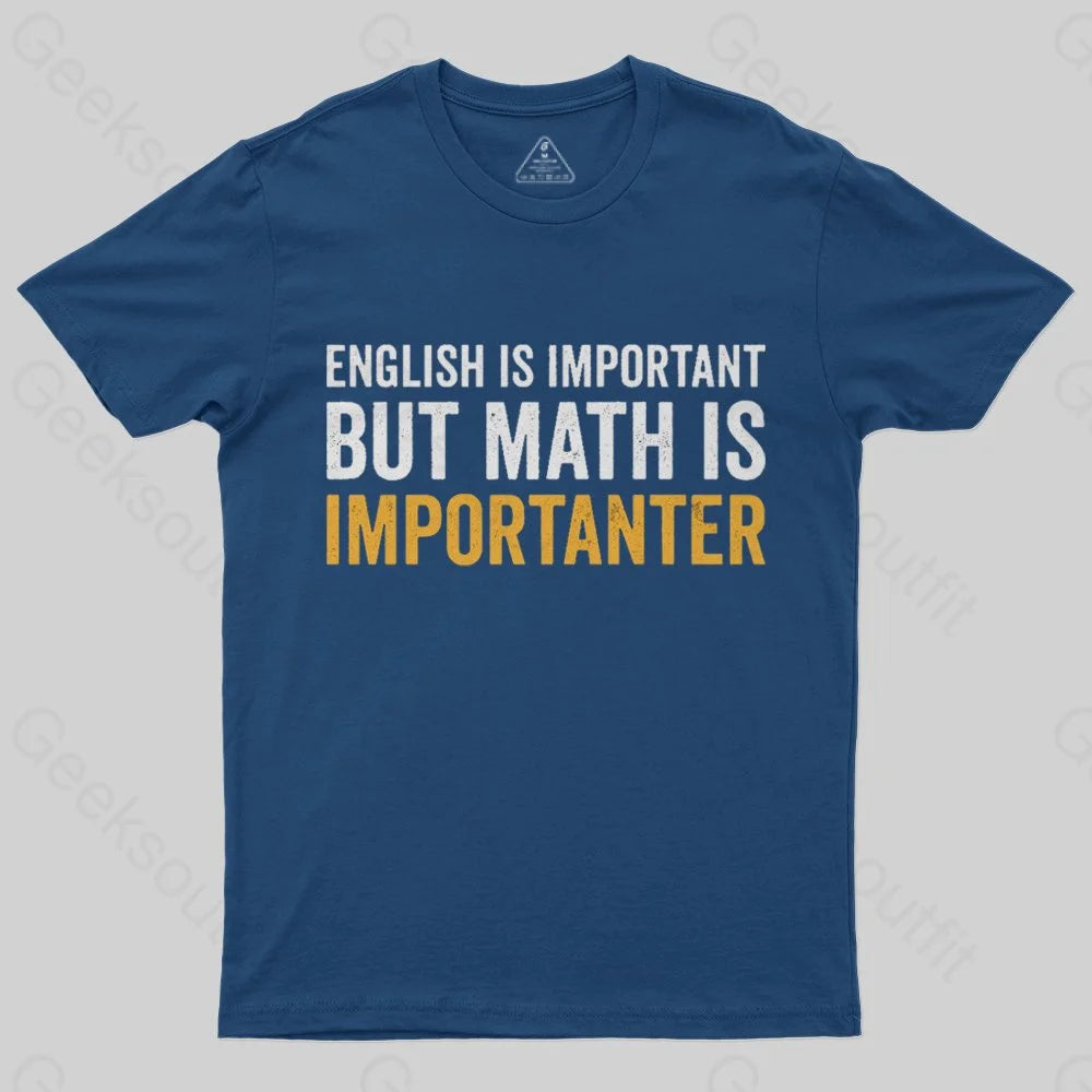 English is important but Math is importanter  T-Shirt