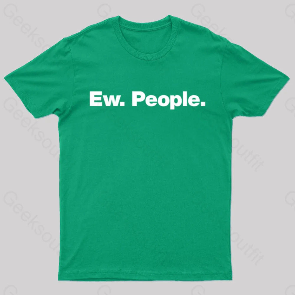 Ew People  T-Shirt