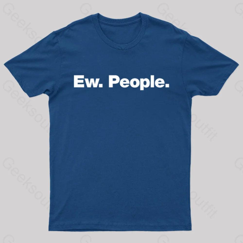 Ew People  T-Shirt
