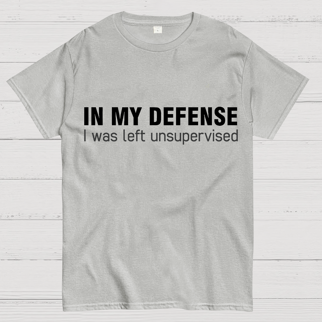 I Was Left Unsupervised y T-Shirt