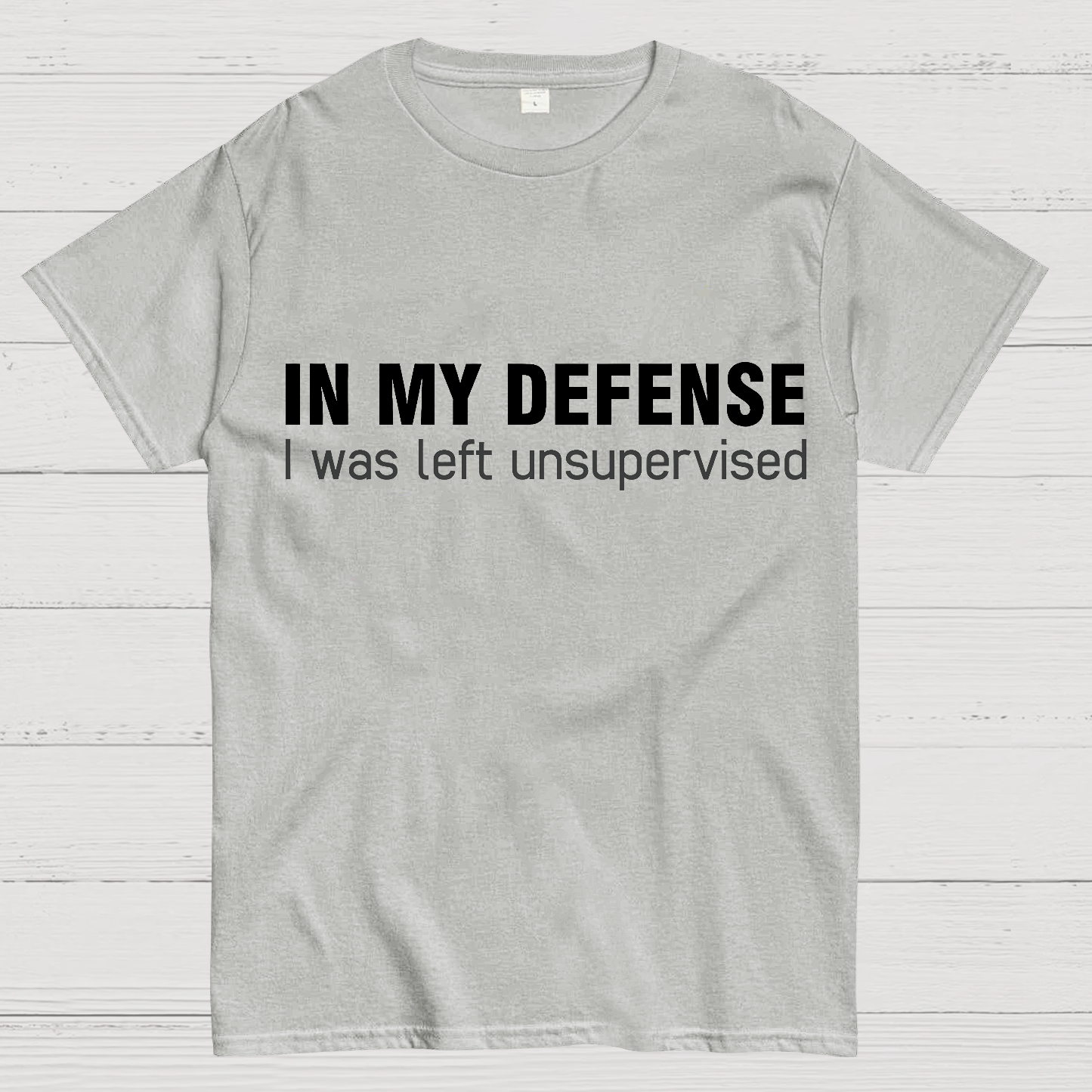 I Was Left Unsupervised y T-Shirt