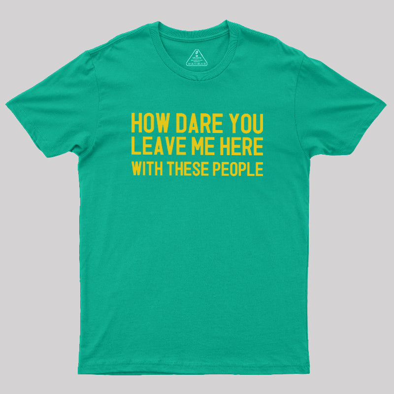 Left With These People  T-Shirt