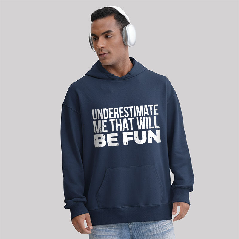 Underestimate Me  Hoodie