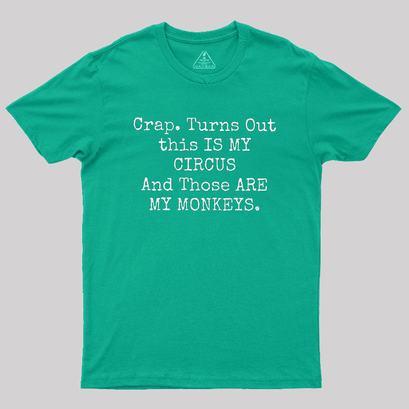 Not My Circus Not My Monkeys  T-Shirt