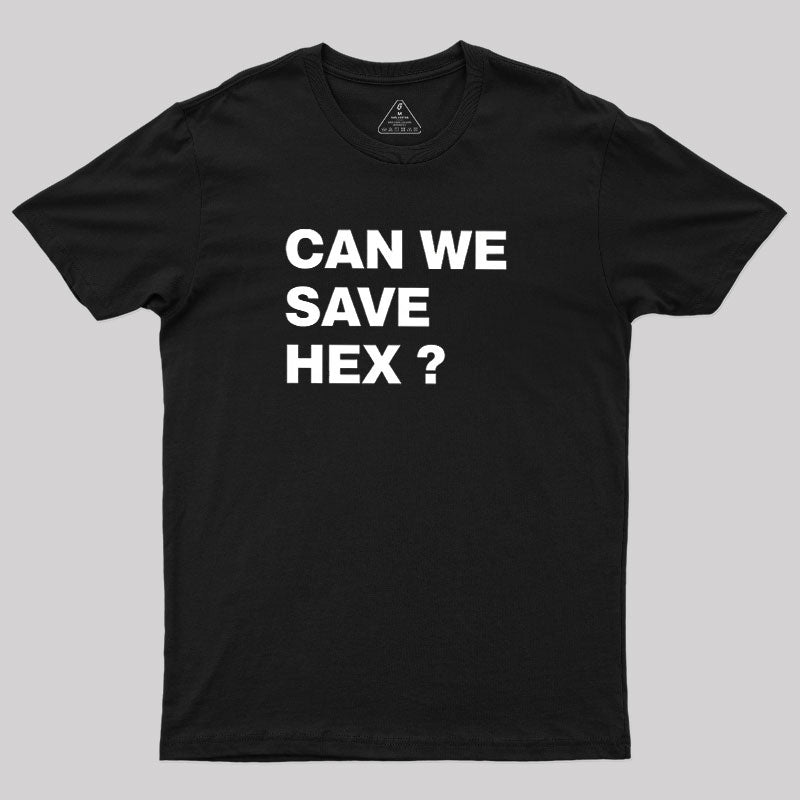 Can We Save Hex  T-Shirt