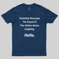 HeHe Funny Science  T-Shirt