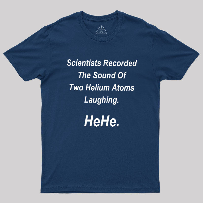 HeHe Funny Science  T-Shirt