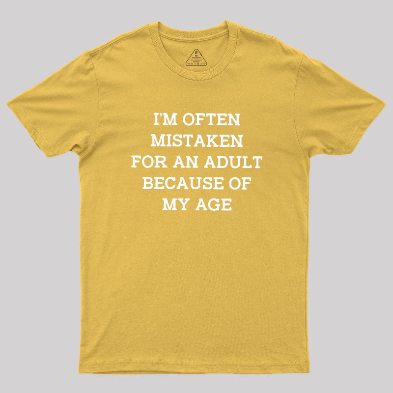 Mistaken For An Adult  T-Shirt