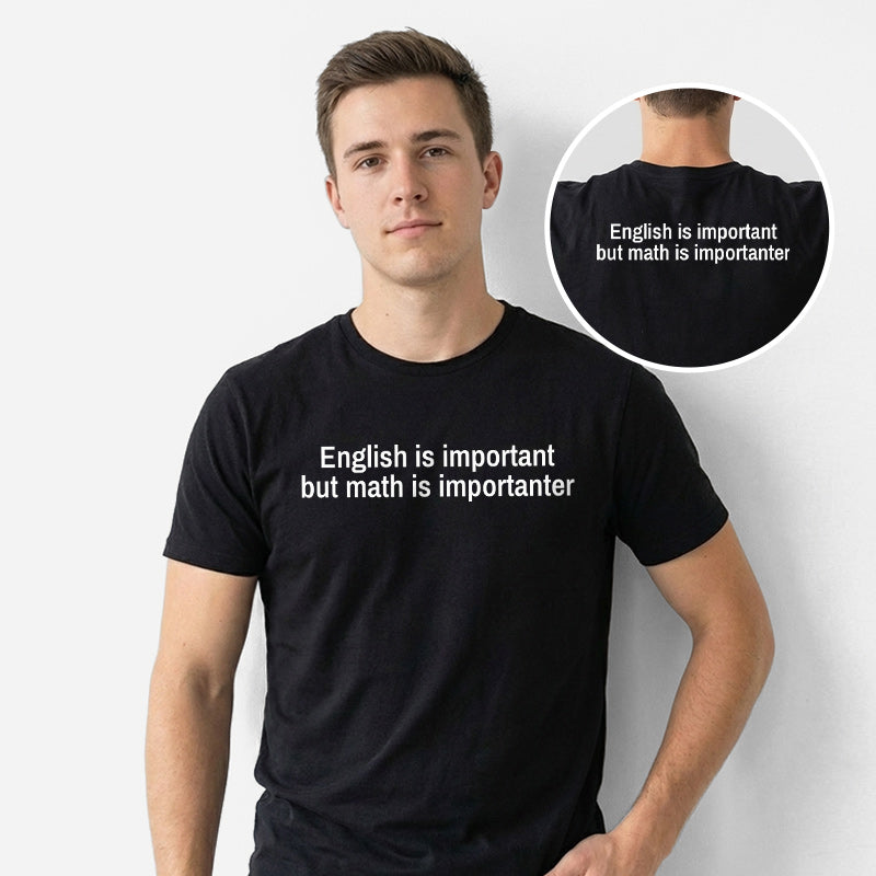 Math Is Importanter Front and Back Printed T-Shirt