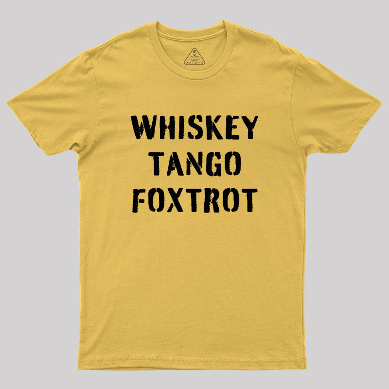 WHISKEY TANGO FOXTROT  T-Shirt
