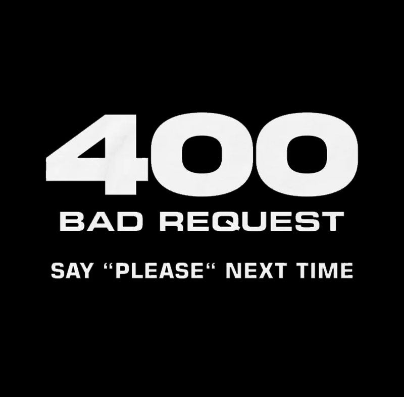 400 Bad Request  T-Shirt