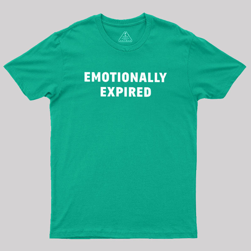 Emotionally Expired  T-Shirt