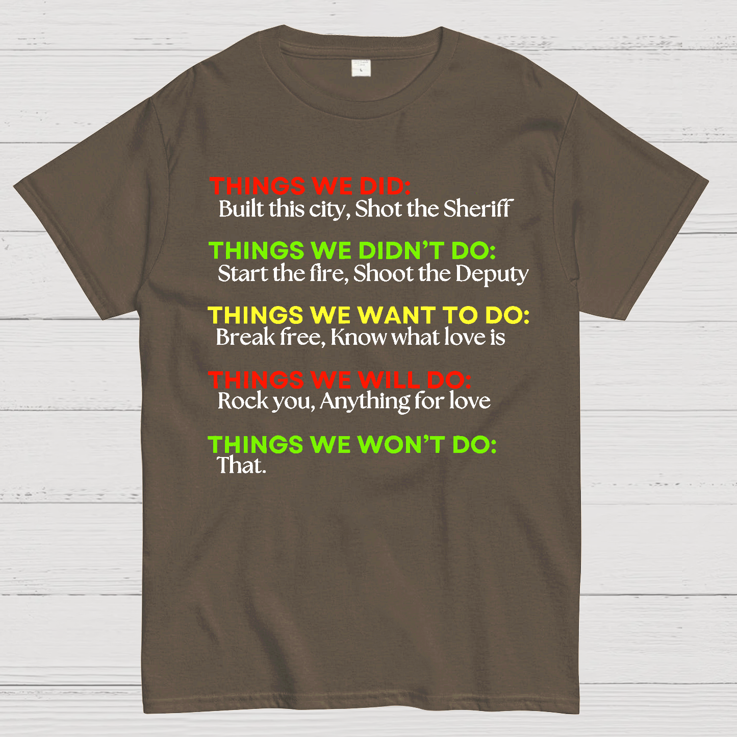 Things We Did..  T-Shirt