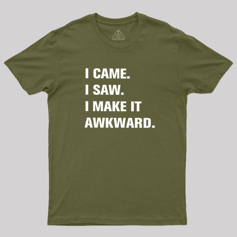 I Make It Awkward  T-Shirt