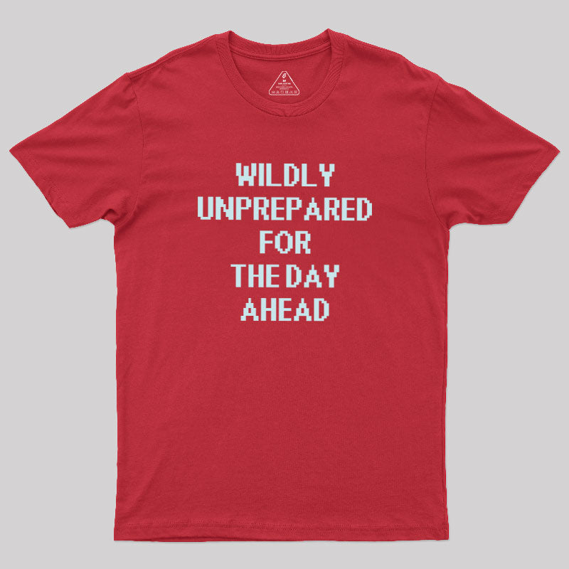 Daily Unprepared  T-Shirt