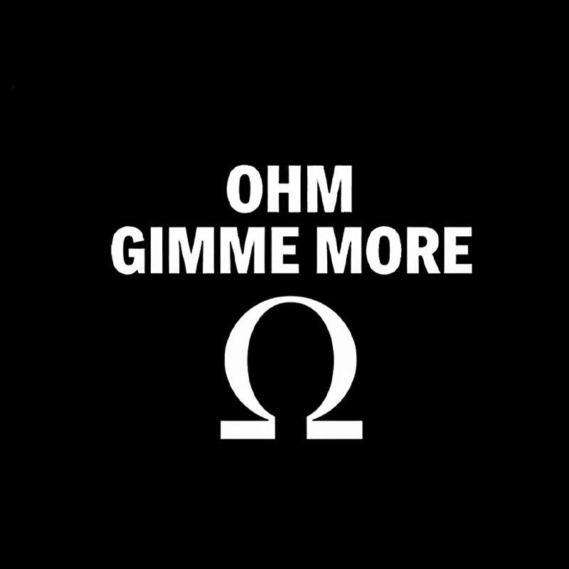 Ohm Gimme More  T-Shirt