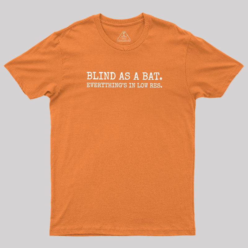Blind As A Bat  T-Shirt