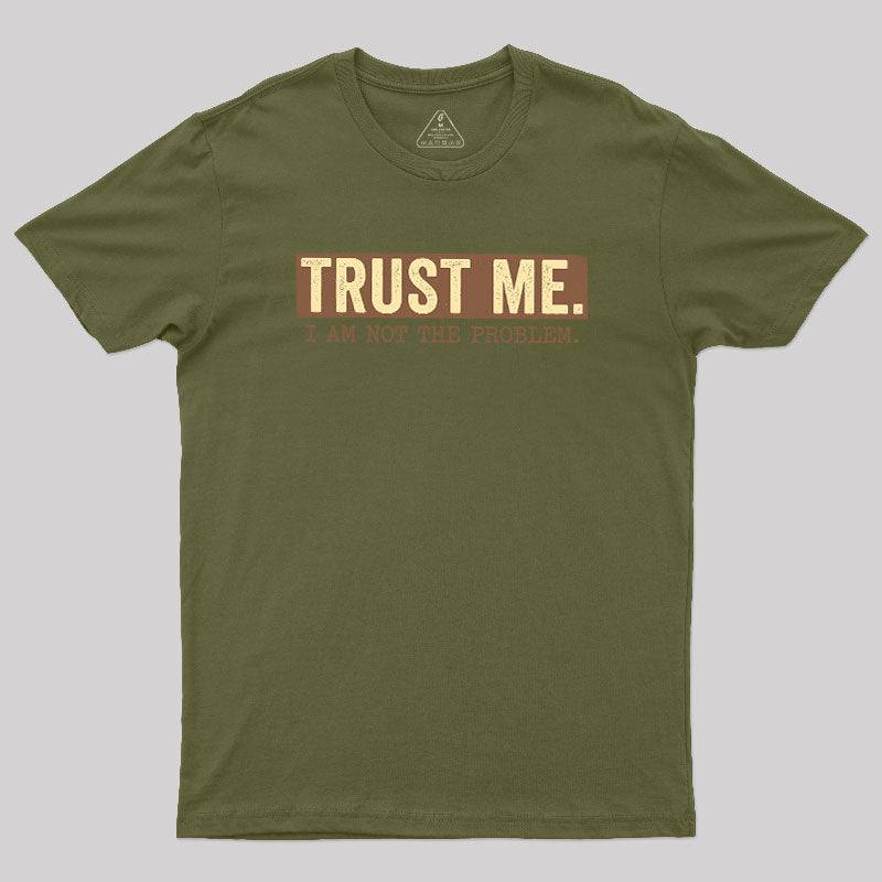 I Am Not The Problem  T-Shirt