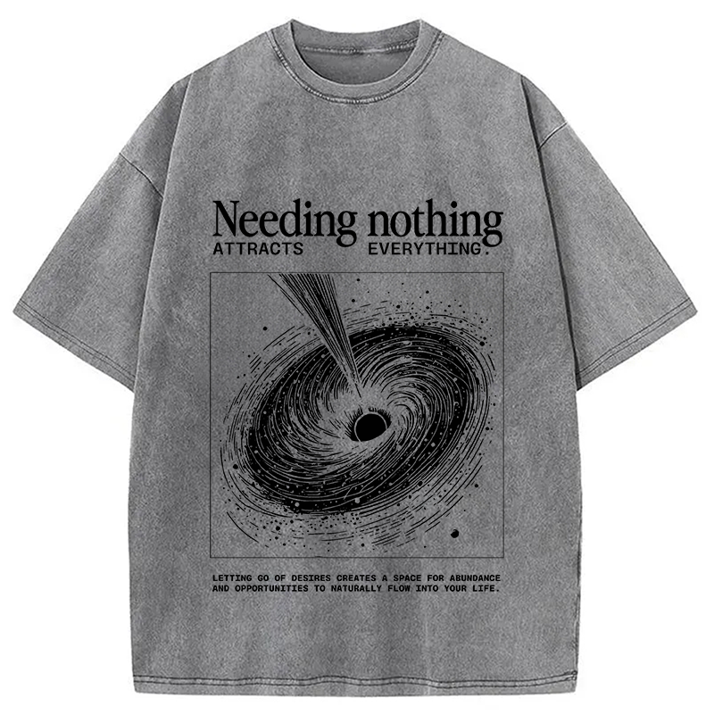 bbb Needing Nothing Attracts Everything Black Hole Washed T-Shirt