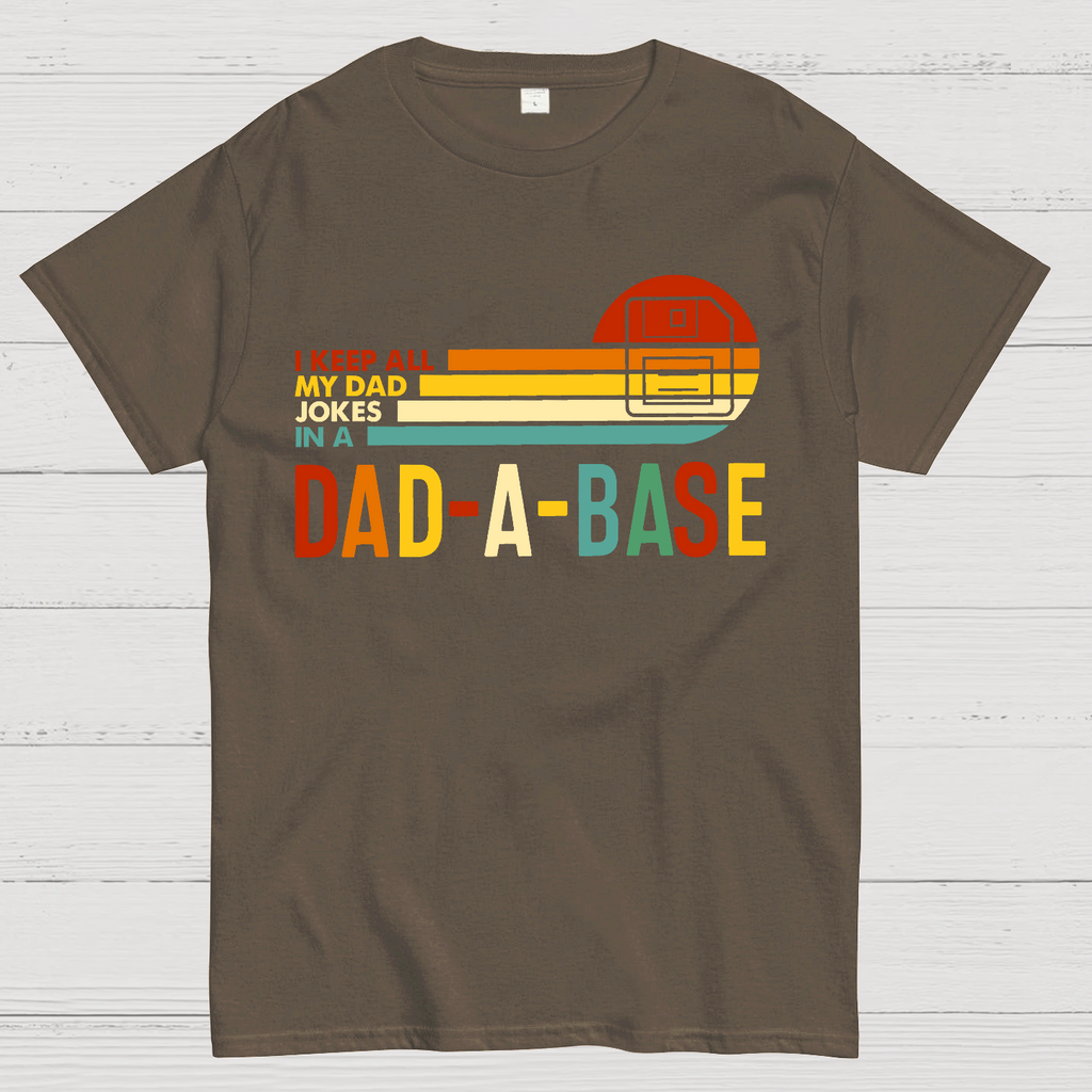 I Keep All My Dad Jokes In A Dad-a-base  T-Shirt