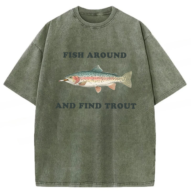 bbb Fish Around And Find Trout Washed T-shirt