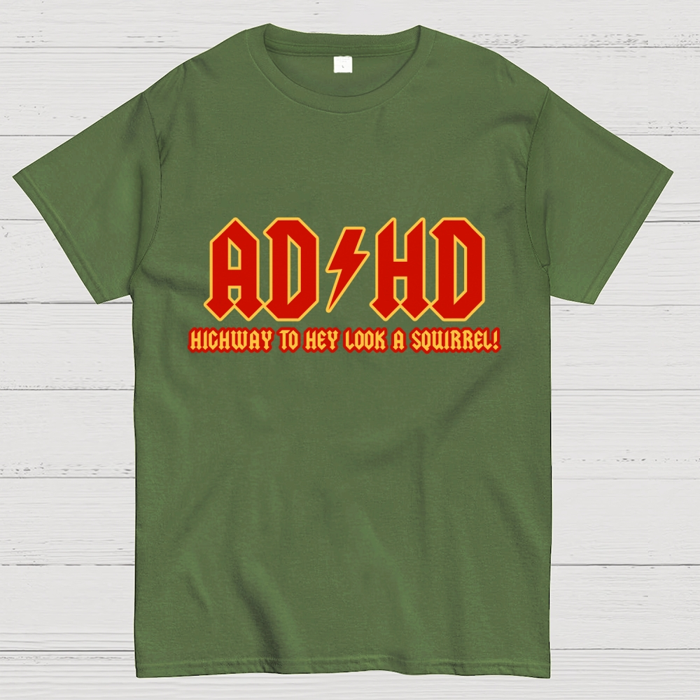 ADHD Highway To Hey Look A Squirrel Unisex  T-Shirt