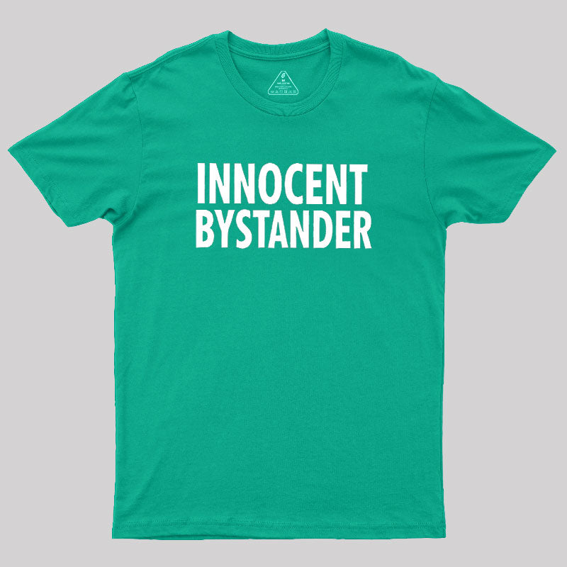 Innocent Bystander  T-Shirt