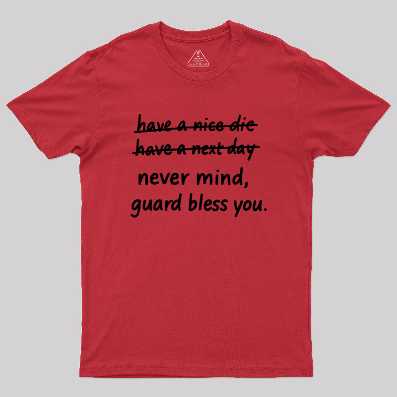 Never Mind  T-Shirt
